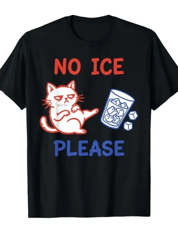 No Ice Lütfen Komik Kedi Meme T-shirt Erkekler Kadınlar Için % 100% Pamuklu T Shirt Kısa Koll