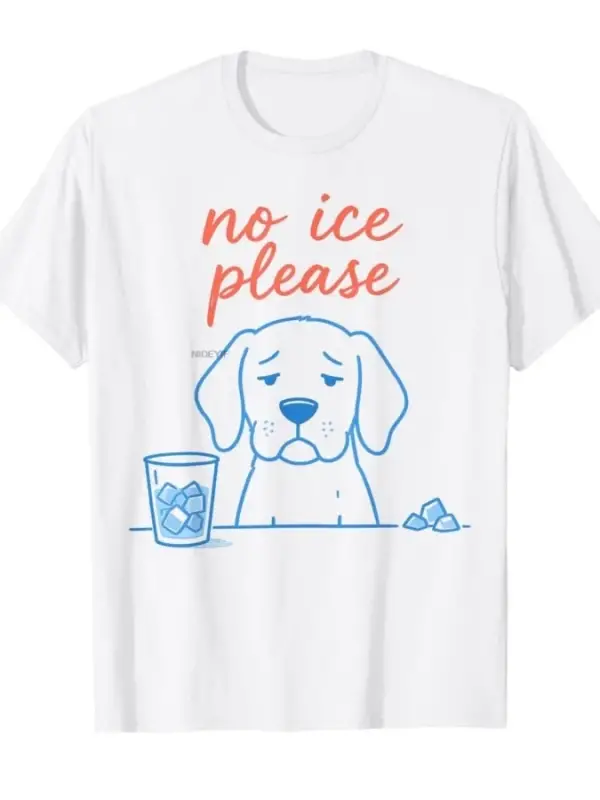 No Ice Lütfen Komik Köpek Meme No Ice T-shirt Erkekler Kadınlar Için % 100% Pamuklu T Shirt K