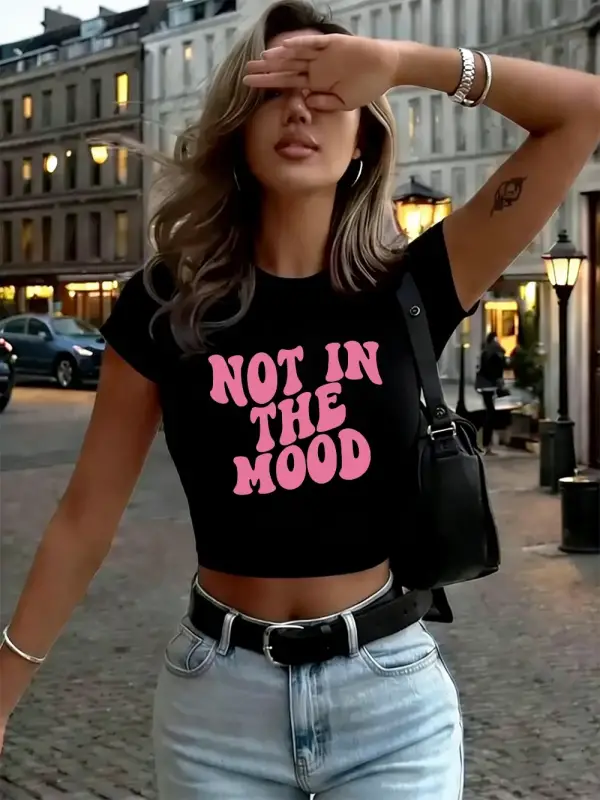 Not In The Mood Baskılı Kadın Babby TeeTişörtleri Yazlık Yüksek Esnek O-Yaka Üstler Seksi Dar Kes