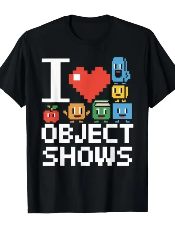Object Shows _ Komik I Love Object Shows Çocuk Erkek Kız Tişörtü Erkekler Kadınlar İçin %100