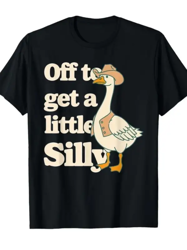 Off to Get A Little Silly Goose Quirky Humor Meme T-shirt Erkekler Kadınlar için % 100% Pamuk