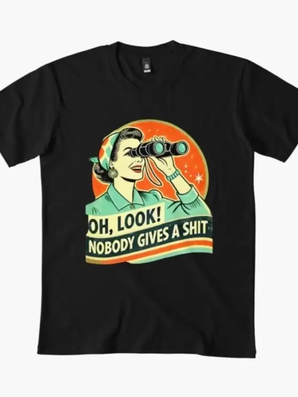 Oh Look Nobody Gives T-shirt For Men Women %100 Pamuklu Tişörtler 3XS-3XL Üstler 1224-3