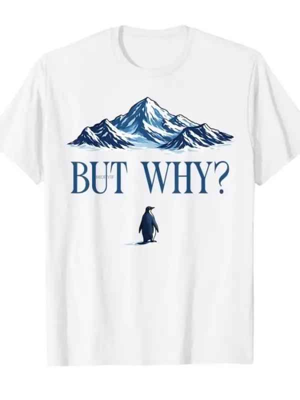 Penguen Ama Neden Dağlar Penguen T-shirt Erkekler Kadınlar Için % 100% Pamuklu T Shirt Kısa K