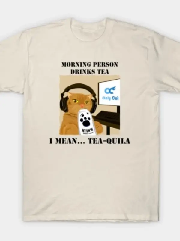 Sabah Kişisi Çay İçiyor, Rahat Kedi meme Teaquila Şaka Tişörtü Erkekler Kadınlar İçin %100 Pa