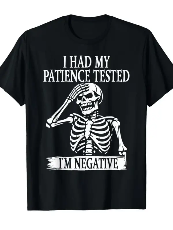Sabrımlaşmayı Test Ettim Negatif Alaycı İskelet Tişörtü Erkekler Kadınlar İçin %100 Pamuklu T