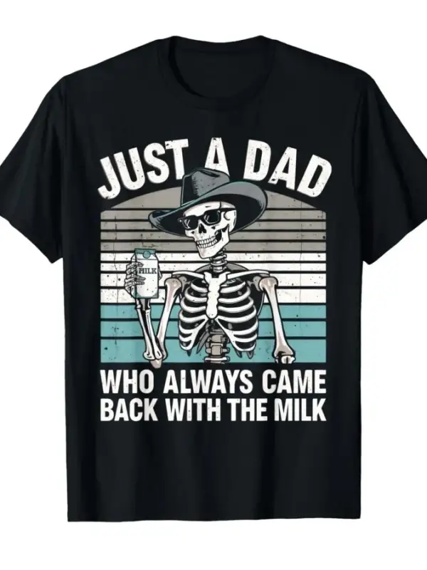 Sadece Her Zaman Sütüyle Geri Gelen Bir Baba İskelet Baskılı Erkek Kadın Tişörtü %100 Pamuklu
