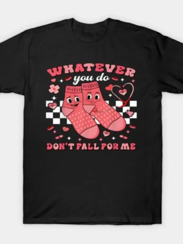 Sevgililer Günü Ne Yaparsanız, Benim İçin Bağlanmayın Hemşire Tişörtü Erkekler Kadınlar İçin