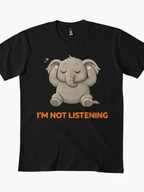 Sevimli Fil Dinlemiyorum Meme T-shirt Erkekler Kadınlar Için % 100% Pamuk T Shirt Kısa Kollu