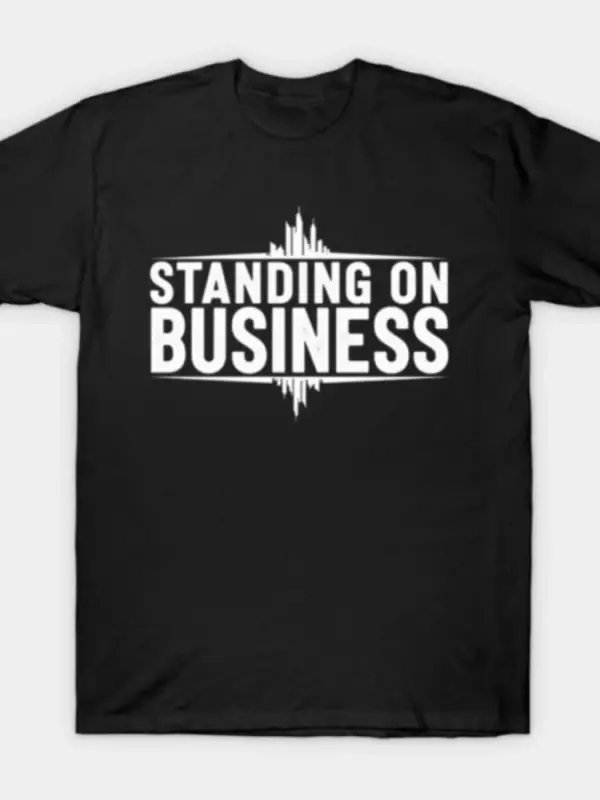 Standing on Business Erkek Kadın Tişörtü %100 Pamuklu Tişörtler Kısa Kollu Üstler 1208-3