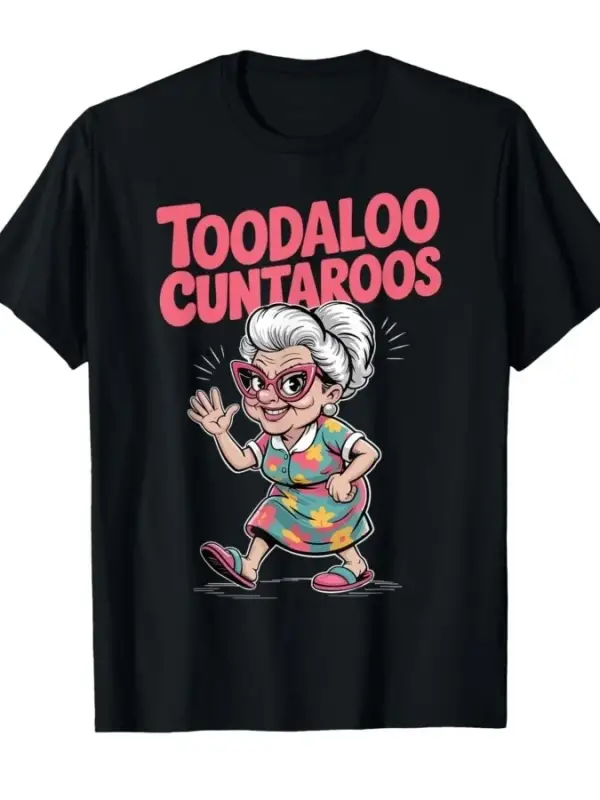 Toodaloo Cuntaroos Komik Alaycı Elveda Mizah T-shirt Erkekler Kadınlar Için % 100% Pamuk T Sh