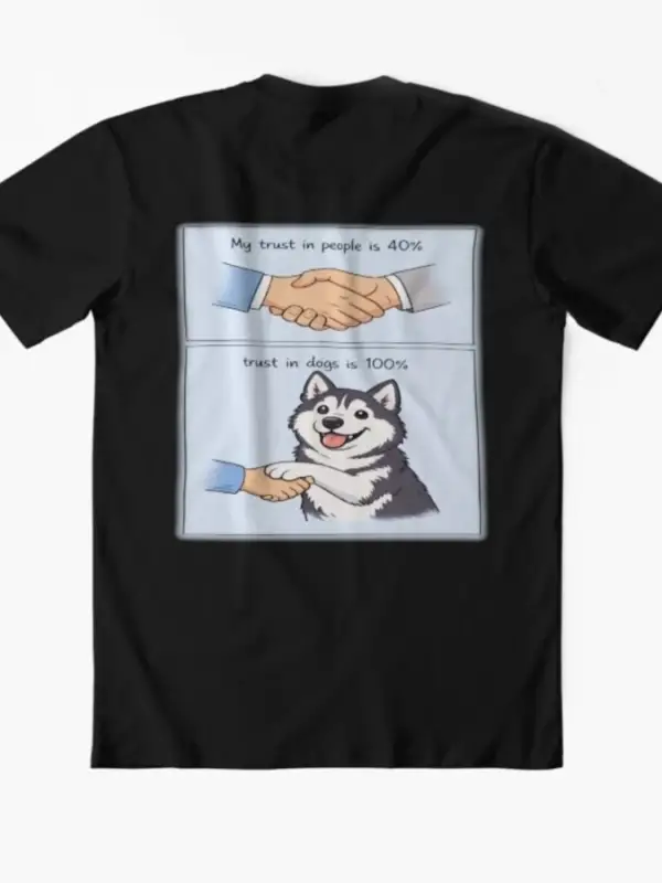 Trust Dogs More Than People Erkek Kadın Tişörtü %100 Pamuklu Tişörtler Kısa Kollu Üstler 0107