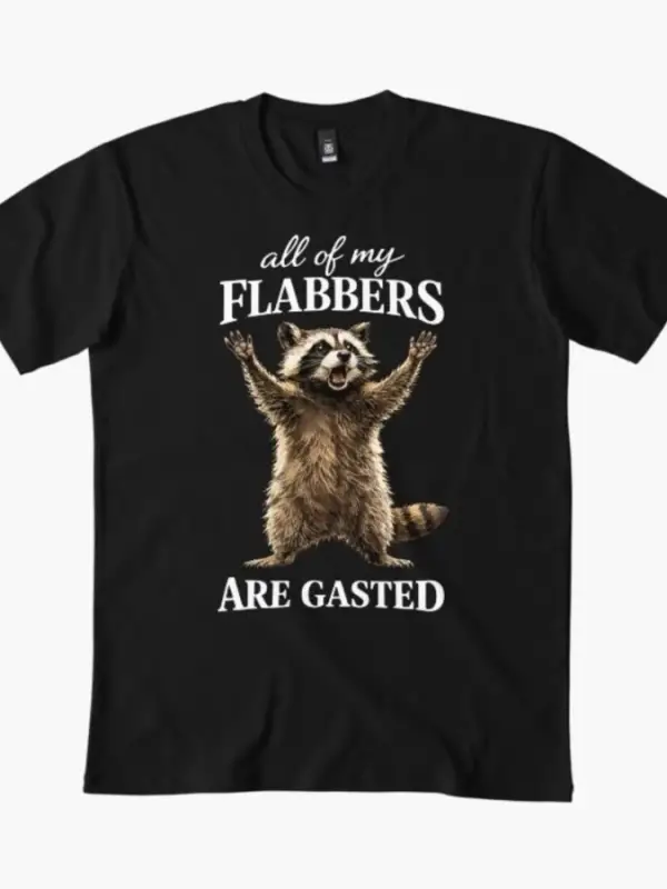 Tüm Flabberlerim Hasta - Erkekler ve Kadınlar İçin Komik Rakun Tişörtü %100 Pamuklu Tişörtle