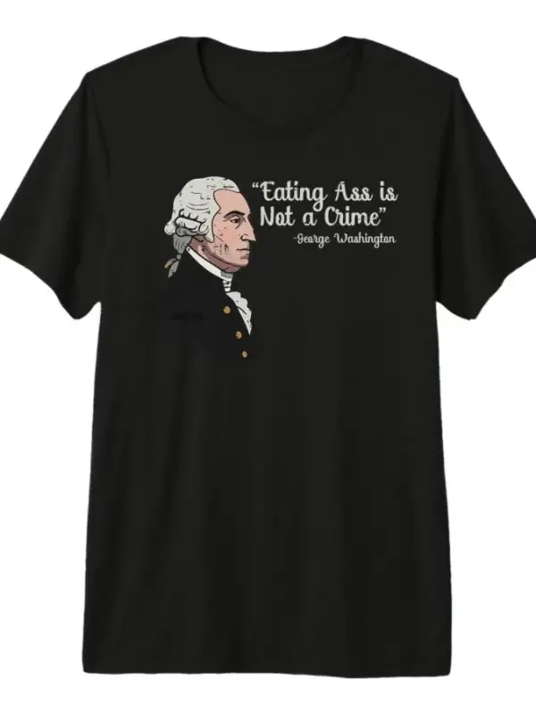 Uygunsuz Washington Eating Not Crime Komik Erkek Kadın Tişörtü %100 Pamuklu Tişörtler Kısa Ko