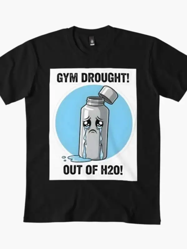 Üzgün Boş Ağlayan Su Şişesi Spor Salonu Mizah Karikatür T-shirt Erkekler Kadınlar Için % 100%