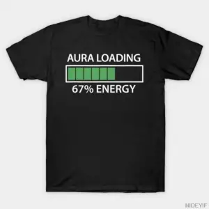 67 Gen Alpha Aura Loading T-shirt Erkekler Kadınlar Için % 100% Pamuklu Tişörtler Kısa Kollu