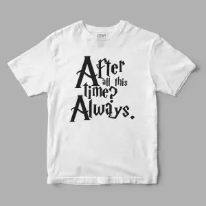 After all this time? Always Harry Potter Baskılı Tişört