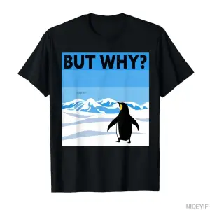 AMA NEDEN_ Penguen Viral İnternet Meme Adelie Penguen Mart T-shirt Erkekler Kadınlar Için % 1