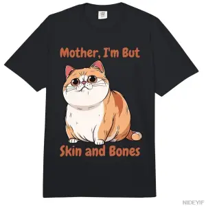 Anne Ben Sadece Deri ve Kemiklerim Var Komik Şişman Kedi Meme Tişörtü Erkekler Kadınlar İçin