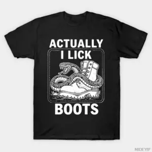 Aslında I Lick Boots Snake Mizah Meme T-shirt Erkekler Kadınlar Için % 100% Pamuk T Shirt Kıs