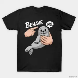 Behave Seal Meme Komik Dürüstlüksüz Kurbağa Protesto T-shirt Erkekler Kadınlar Için % 100% Pa
