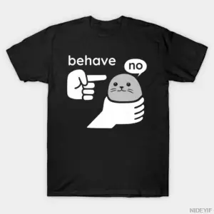 Behave Seal Meme Komik Onaylanmaz Hayvan Karikatür T-shirt Erkekler Kadınlar Için % 100% Pamu