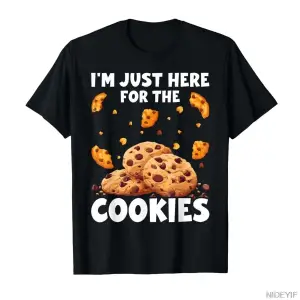 Ben Sadece Kurabiyeler İçin Buradayım Komik Çikolatalı Kurabiye T-shirt Erkekler Kadınlar içi