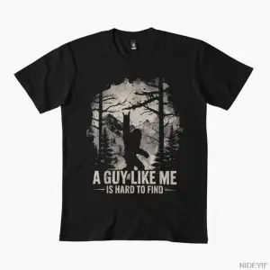 Benim Gibi Bir Adam Bulmak Zor Komik Bigfoot Tişörtü Erkekler Kadınlar İçin %100 Pamuklu Tişö