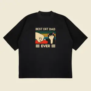 Best Cat Dad Ever Baskılı Oversize Unisex Pamuklu Nefes Alan Kalın Kumaşlı