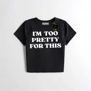 Beyaz Babby Tee ı m too pretty for thıs Özel tasarım