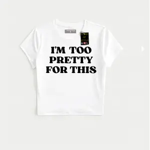 Beyaz Babby Tee ı m too pretty for thıs Özel tasarım