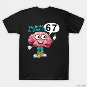 Beynim Düşünüyor 6 7 Karikatür T-shirt Erkekler Kadınlar Için % 100% Pamuk T Shirt Kısa Kollu