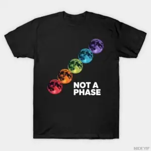 Bir faz değil Ay LGBT Gay Pride T-shirt Erkekler Kadınlar Için % 100% Pamuklu T Shirt 3XS-3XL