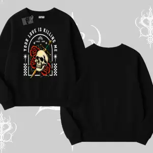 Biskilet Sweatshirt Your Love Is Killing Me Dead Romance