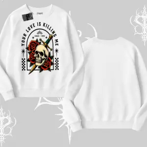 Biskilet Sweatshirt Your Love Is Killing Me Dead Romance