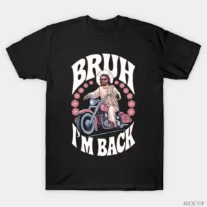 Bruh Im Back Jesus T-shirt Erkekler Kadınlar için % 100% Pamuklu Tişörtler Kısa Kollu Üstler