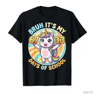 Bruh Its My 67 33 Gün Okul Unicorn Gençlik Çocuk Kız Tişörtü Erkek Kadın %100 Pamuklu Tişört
