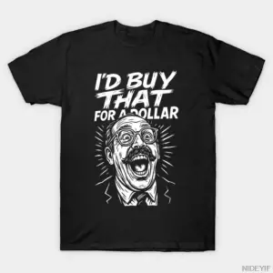 Buna Bir Dolar İçin Alabilirim Retro Meme Sanatı Tişörtü Erkekler ve Kadınlar İçin %100 Pamuk