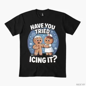 Bunu Denmeye Denk mi Oldunuz Komik Hemşire Zencefilli Kurabiye Tişörtü Erkekler Kadınlar İçin