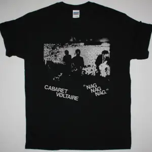 CABARET VOLTAIRE NAG NAG NAG NEW BLACK T-SHIRT