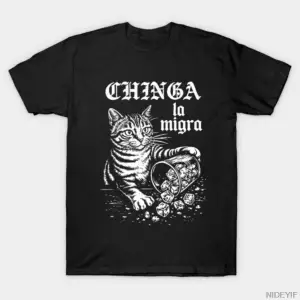 Chinga la migra Komik Kedi Meme T-shirt Erkekler Kadınlar Için % 100% Pamuk T Shirt Kısa Koll