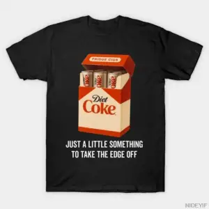 Diet Coke Buzdolabı Sigara Sadece Biraz Bir Şey Erkekler Kadınlar İçin T-shirt %100 Pamuklu T