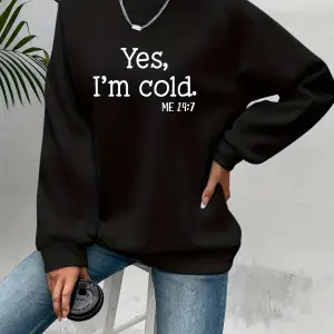 Evet ben soğuk mektup baskılı tişörtü kadın uzun kollu bisiklet yaka sıcak Hoodies Trend basi