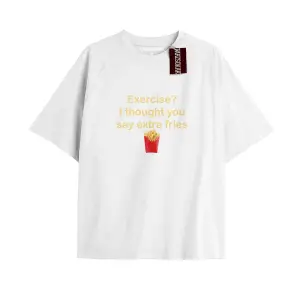 EXERCISE I THOUGHT YOU SAY EXTRA FRIES Unisex Oversize Yazılı Tshirt BEYAZ