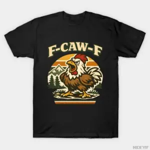 F-CAW-F Angry Chicken Ulusal Parkı Parodi T-shirt Erkekler Kadınlar Için % 100% Pamuk T Shirt
