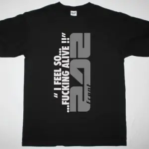 FRONT 242 I FEEL SO FUCKING ALIVE NEW BLACK T-SHIRT