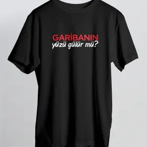 Garibanın Yüzü Gülürmü Yazılı T-shirt