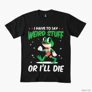Garip Şeyler Söylemem Gerekir Aksi Olursa Ölüyorum Komik Kurbağa Meme Tişörtü Erkekler Kadınl