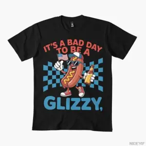 Glizzy Olmak İçin Kötü Bir Gün Oldu 4Th Erkek Kadın Tişörtü %100 Pamuklu Tişörtler Kısa Kollu