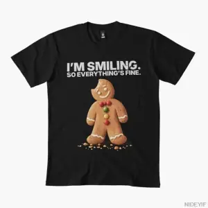 Gülüyorum Yani Her Şey Güzel Karanlık Mizah Zencefilli Kurabiye Meme Tişört Erkekler Kadınlar