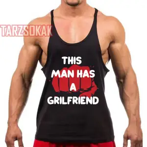 Gym Tank Top Fitness Sporcu Atleti Bu adamın bir kız arkadaşı var